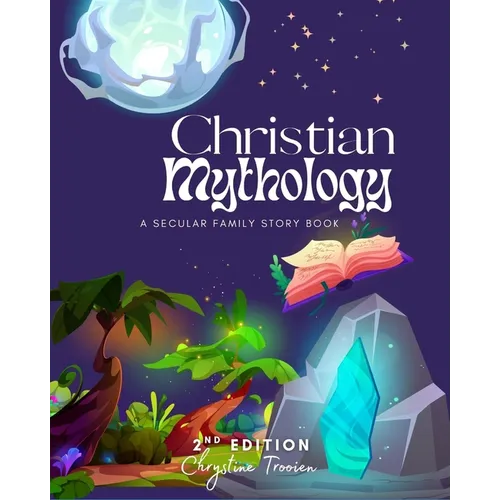 Christian Mythology: A Secular Family Storybook