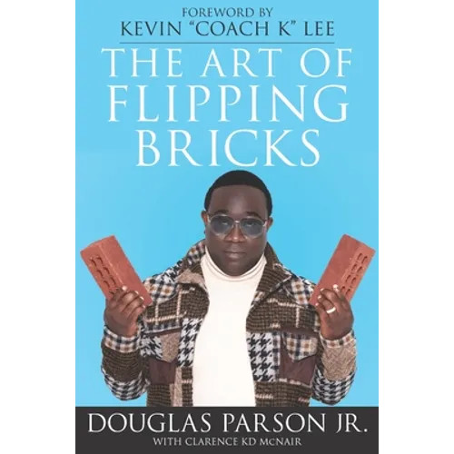 The Art of Flipping Bricks