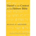 Daniel in the Context of the Hebrew Bible