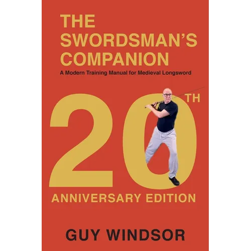 The Swordsman's Companion: A modern training manual for Medieval Longsword