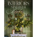 Interiors: Styled by Mieke Ten Have: Mieke Ten Have Shares Her Techniques for Teasing Out the Elements of a Home That Make It Compelling and Alive