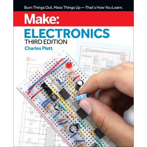 Make: Electronics: Learning by Discovery: A Hands-On Primer for the New Electronics Enthusiast