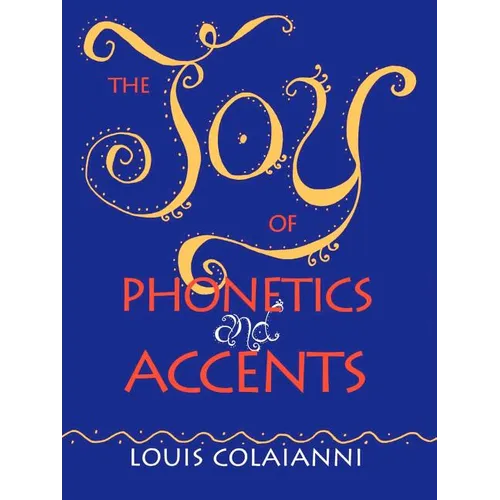The Joy of Phonetics and Accents