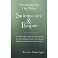 Understanding The Wife's Submission and Respect