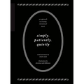 Simply, Patiently, Quietly: An Approach to Creating Intentional Music by Charlie Rauh