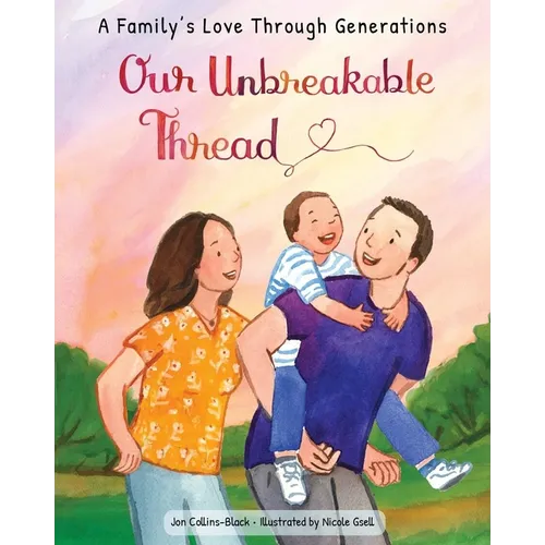 Our Unbreakable Thread: A Family's Love Through Generations