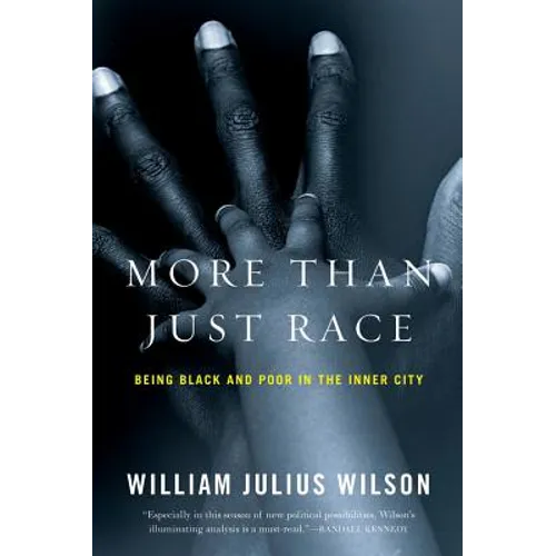 More Than Just Race: Being Black and Poor in the Inner City