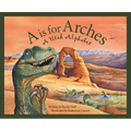 A is for Arches: A Utah Alphabet