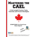 Mastering the CAEL: The Complete Study Guide with 2 Full Practice Tests, Speaking Examples, and Writing Strategies