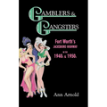 Gamblers & Gangsters: Fort Worth's Jacksboro Highway in the 1940s & 1950s