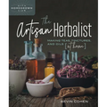 The Artisan Herbalist: Making Teas, Tinctures, and Oils at Home