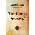 The Pastor's Bookshelf: Why Reading Matters for Ministry