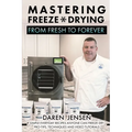 Mastering Freeze Drying: From Fresh to Forever