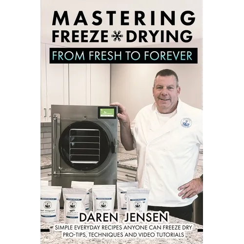 Mastering Freeze Drying: From Fresh to Forever