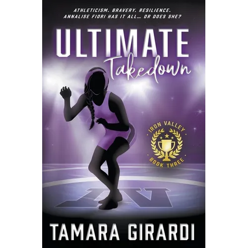 Ultimate Takedown: A YA Contemporary Sports Novel
