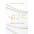 Quantum Trinity: Revealing the Cosmic Pod That Ties God, Neuroscience, and Chinese Medicine