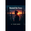 Beyond The Trees