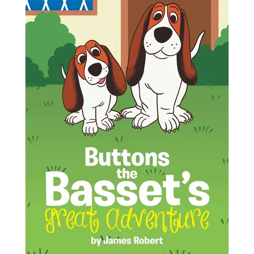 Buttons the Basset's Great Adventure