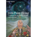 Zero Point Living: Transcending the Matrix through Universal Law