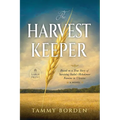 The Harvest Keeper: Based on a True Story of Surviving Stalin's Holodomor Famine in Ukraine