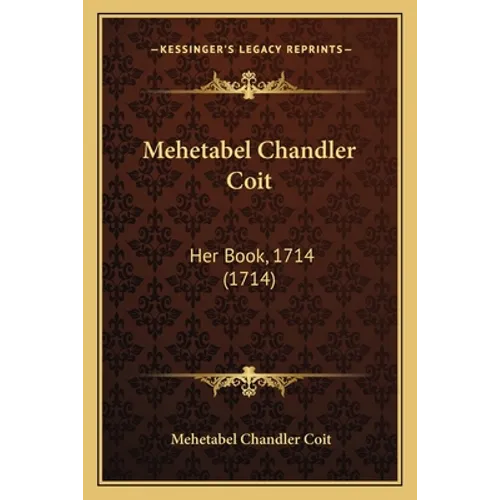 Mehetabel Chandler Coit: Her Book, 1714 (1714)