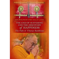 End of Suffering and the Discovery of Happiness: The Path of Tibetan Buddhism. His Holiness the Dalai Lama