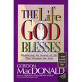 The Life God Blesses: Weathering the Storms of Life That Threaten the Soul