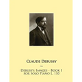 Debussy: Images - Book 1 for Solo Piano L. 110