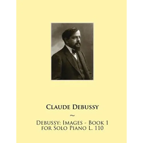 Debussy: Images - Book 1 for Solo Piano L. 110