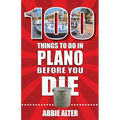 100 Things to Do in Plano, Texas, Before You Die