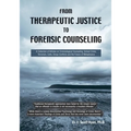 From Therapeutic Justice to Forensic Counseling