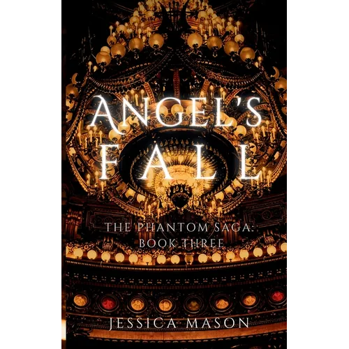 Angel's Fall (The Phantom Saga: Book Three)