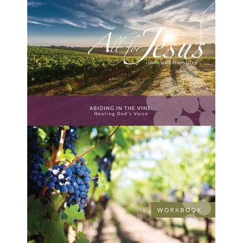 Abiding in the Vine - Hearing God's Voice - Workbook (& Leader Guide)