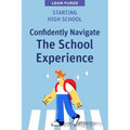 Starting High School: Confidently Navigate the School Experience