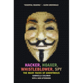 Hacker, Hoaxer, Whistleblower, Spy: The Many Faces of Anonymous