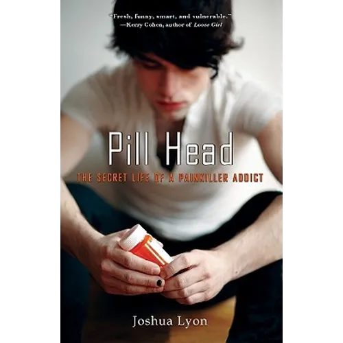 Pill Head: The Secret Life of a Painkiller Addict