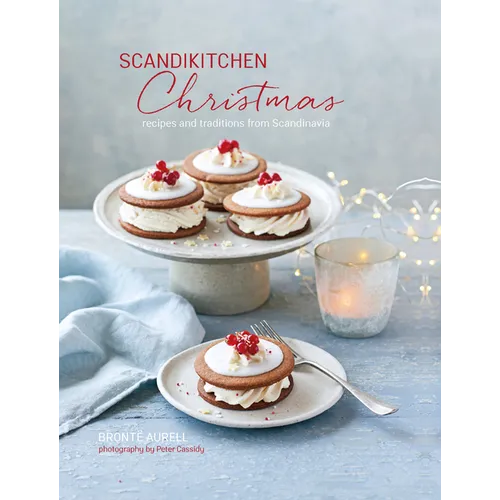 Scandikitchen Christmas: Recipes and Traditions from Scandinavia