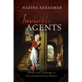 Invisible Agents: Women and Espionage in Seventeenth-Century Britain