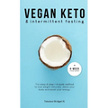 Vegan Keto & Intermittent Fasting: The easy 4-step / 4-week method to lose weight, detox your body and boost your energy! [Includes: 4-Week Meal Plan
