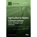 Agricultural Water Conservation: Tools, Strategies, and Practices