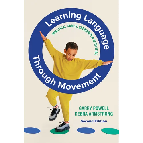 Learning Language Through Movement: Practical games, exercises and activities