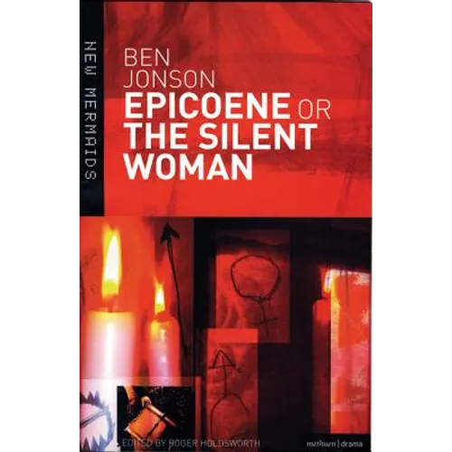 Epicoene or The Silent Woman