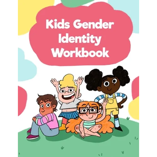 Kids Gender Identity Workbook: Inclusive Journal Prompts, Coloring Pages, and Affirmations for Self Exploration