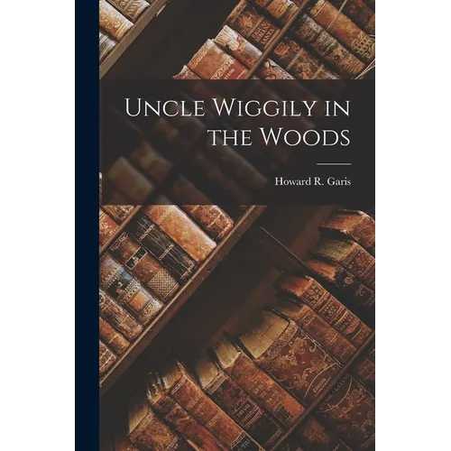 Uncle Wiggily in the Woods