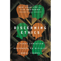 Discerning Ethics: Diverse Christian Responses to Divisive Moral Issues