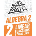 Summit Math Algebra 2 Book 2: Linear Functions and Trend Lines