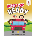 Road Trip Ready: Toddler Coloring And Activity Book