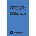 And a Child Shall Lead