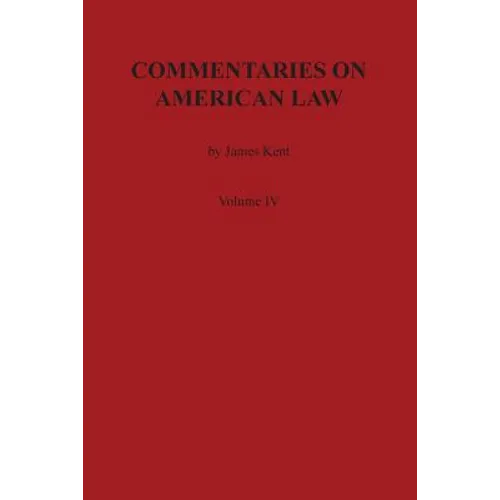 Commentaries on American Law, Volume IV