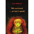 We Survived ... At Last I Speak